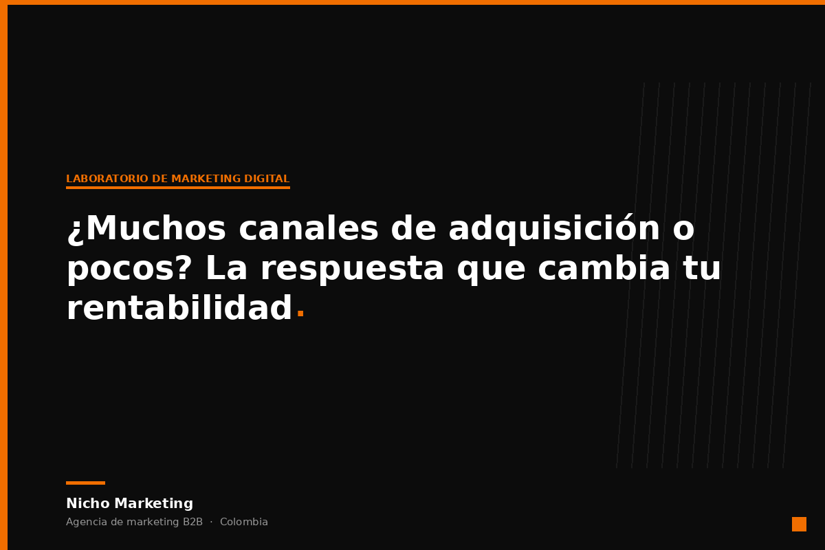 muchos-canales-de-adquisicion-o-pocos